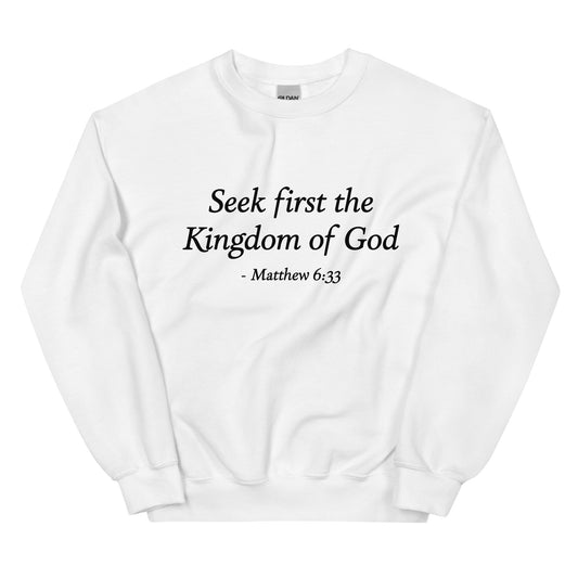 White sweatshirt with 'Seek first the Kingdom of God - Matthew 6:33'