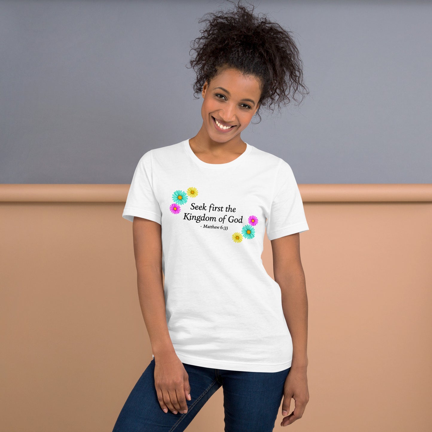 Seek First the Kingdom of God Matthew 6:33 Christian unisex t-shirt with flowers front view in white