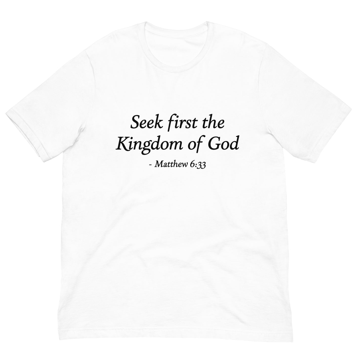 White t-shirt with black text 'Seek first the Kingdom of God - Matthew 6:33'