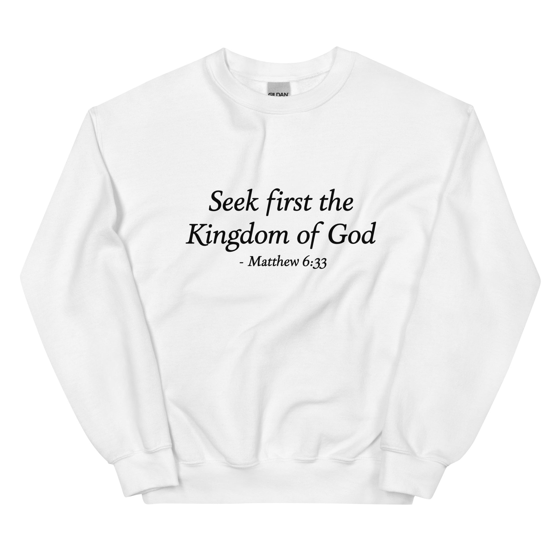 Seek First the Kingdom of God Matthew 6:33 Christian unisex crew neck sweatshirt front view in white