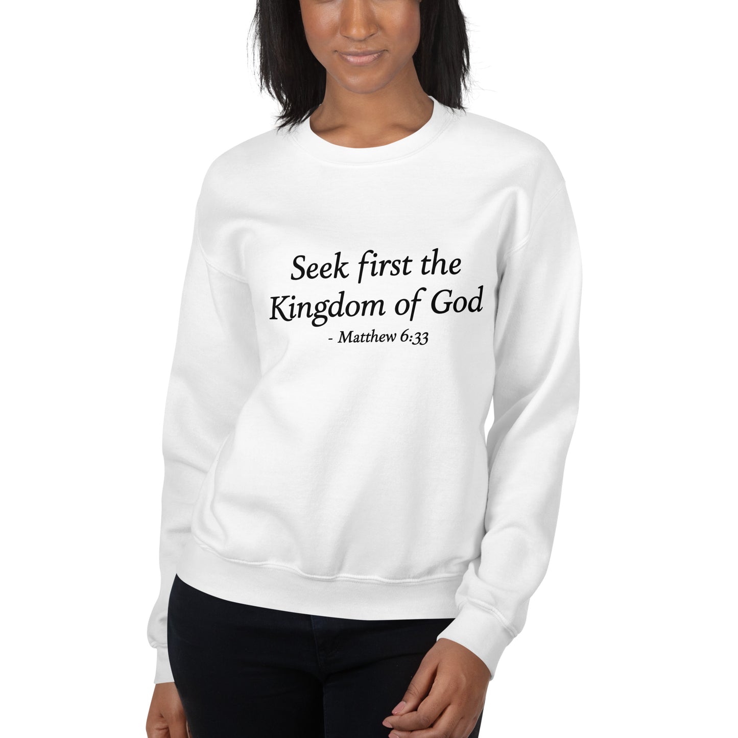 Seek First the Kingdom of God Matthew 6:33 Christian unisex crew neck sweatshirt front view in white