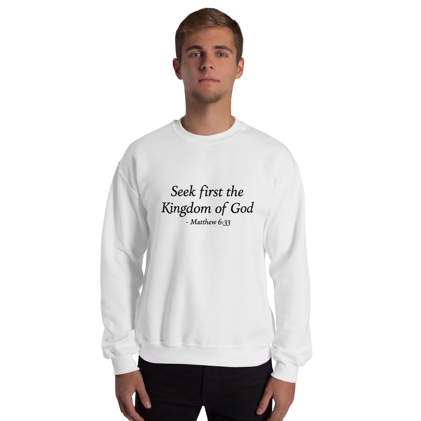 Seek First the Kingdom of God Matthew 6:33 Christian unisex crew neck sweatshirt front view in white