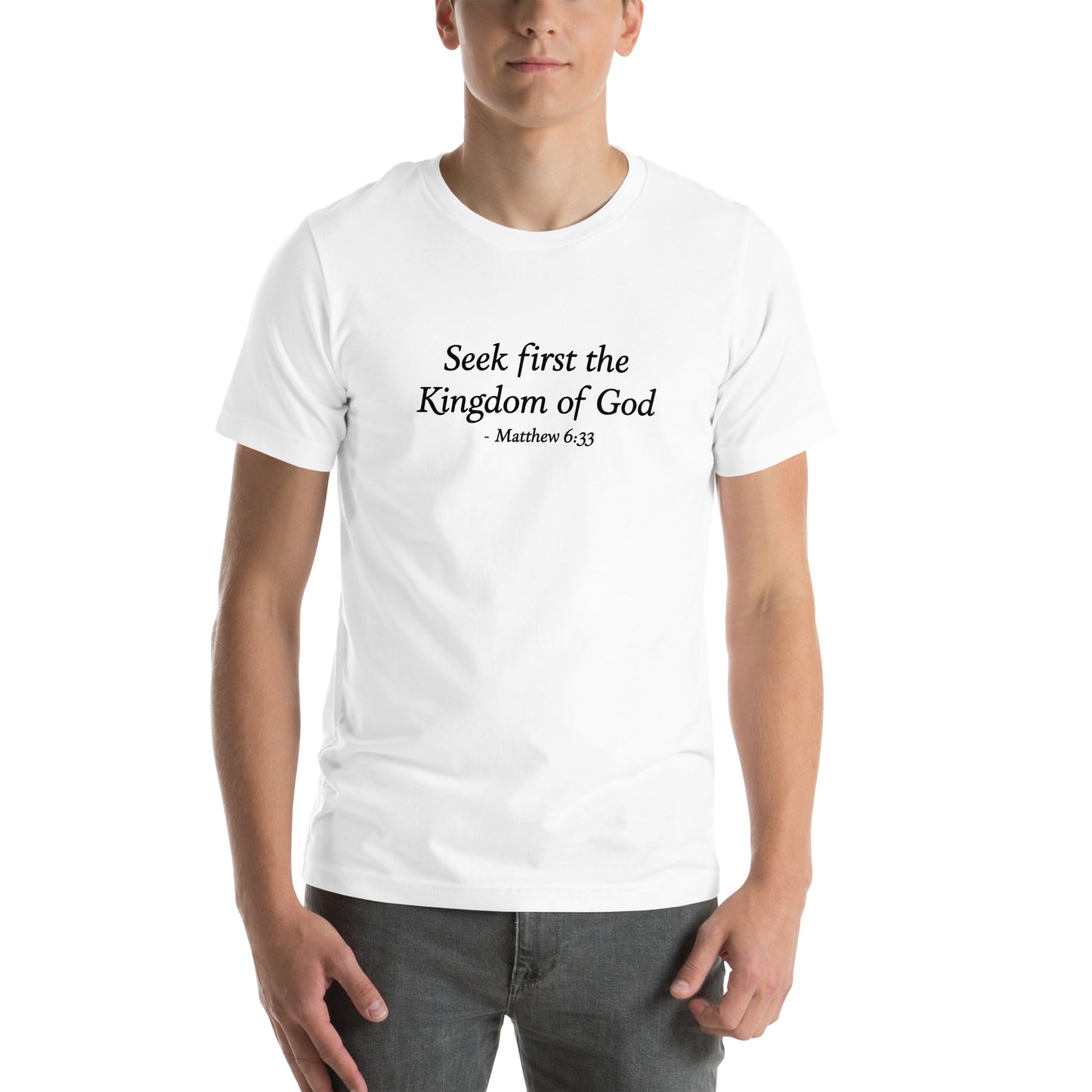 Seek First the Kingdom of God Matthew 6:33 Christian unisex t-shirt front view in white
